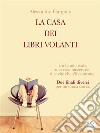 La casa dei libri volanti. E-book. Formato EPUB ebook