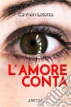L'amore conta. E-book. Formato Mobipocket ebook di Carmen Laterza