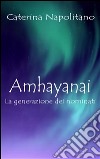 Amhayanai, la generazione dei nominati. E-book. Formato Mobipocket ebook