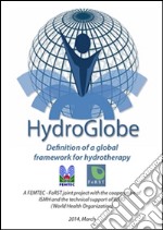 Hydroglobe - definition of a global framework for hydrotherapy. E-book. Formato PDF ebook