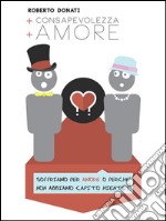 + consapevolezza + amore. E-book. Formato EPUB ebook