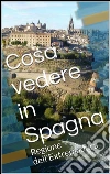 Cosa vedere in Spagna. E-book. Formato EPUB ebook