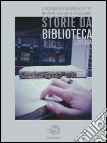 Storie da musei, archivi e biblioteche - i racconti. E-book. Formato EPUB ebook di AIB Marche MAB Marche