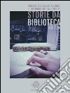 Storie da musei, archivi e biblioteche - i racconti. E-book. Formato EPUB ebook