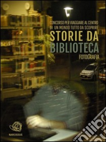 Storie da musei, archivi e biblioteche - le fotografie. E-book. Formato EPUB ebook di AIB Marche MAB Marche