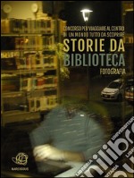 Storie da musei, archivi e biblioteche - le fotografie. E-book. Formato EPUB ebook