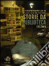 Storie da musei, archivi e biblioteche - le fotografie. E-book. Formato EPUB ebook