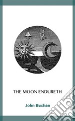 The Moon Endureth. E-book. Formato EPUB ebook