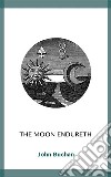 The Moon Endureth. E-book. Formato EPUB ebook