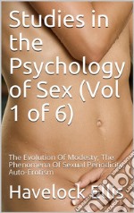 Studies in the Psychology of Sex, Volume 1 (of 6). E-book. Formato Mobipocket ebook