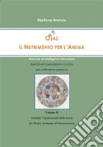 Ojas - Il Nutrimento per l'Anima Vol.II: Manuale di Intelligenza Alimentare - Applicazione della teoria dei Dodici Archetipi all'alimentazione. E-book. Formato EPUB ebook