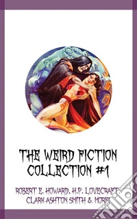 The Weird Fiction Collection #1. E-book. Formato EPUB ebook