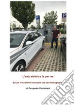 L'auto elettrica fa per me!: Scopri le conferme nascoste che non immaginavi.. E-book. Formato EPUB ebook