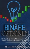 Binäre OptionenEine Schritt Für Schritt Anleitung Um Mithilfe Binärer Optionen Online Geld Zu Verdienen. E-book. Formato EPUB ebook