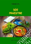 101 Minestre. E-book. Formato Mobipocket ebook di Pellegrino Artusi