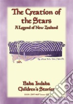 THE CREATION OF THE STARS - A Maori Legend: Baba Indaba Children's Stories - Issue 455. E-book. Formato EPUB ebook