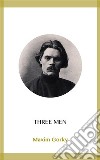 Three Men. E-book. Formato EPUB ebook di Maxim Gorky