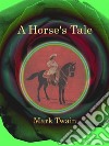 A Horse's Tale. E-book. Formato EPUB ebook