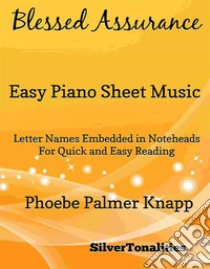 Blessed Assurance Easy Piano Sheet Music. E-book. Formato EPUB ebook di Silvertonalities