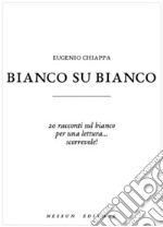 Bianco su bianco. E-book. Formato EPUB