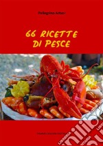 66 Ricette di Pesce. E-book. Formato EPUB ebook