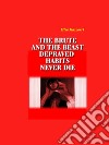 the beauty and beast depraved habits never die. E-book. Formato EPUB ebook di Elisa Mazzarri