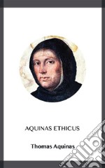 Aquinas Ethicus. E-book. Formato EPUB ebook