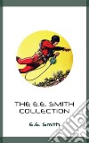 The E.E. Smith Collection. E-book. Formato EPUB ebook