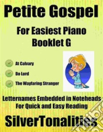 Petite Gospel for Easiest Piano Booklet G. E-book. Formato EPUB ebook di Silvertonalities