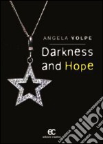 Darkness and hope. Ediz. italiana. E-book. Formato Mobipocket ebook