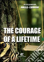 The courage of a lifetime. E-book. Formato Mobipocket