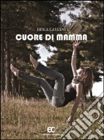 Cuore di mamma. E-book. Formato EPUB ebook