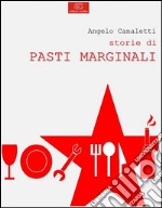 Storie di pasti marginali. E-book. Formato EPUB ebook