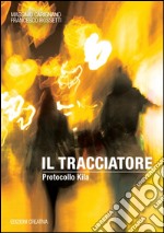 Il tracciatore. Protocollo Kila. E-book. Formato EPUB ebook