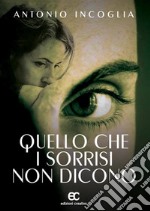 Quello che i sorrisi non dicono. E-book. Formato EPUB