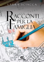 Racconti per la famiglia. E-book. Formato EPUB ebook