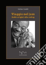 Viaggio nel JazzDalle origini allo swing. E-book. Formato EPUB