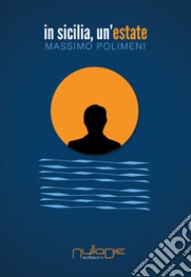 In Sicilia, un'estate. E-book. Formato EPUB ebook di Massimo Polimeni