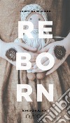 Reborn. E-book. Formato Mobipocket ebook