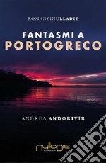 Fantasmi a Portogreco. E-book. Formato EPUB ebook