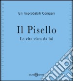 Il Pisello: La vita vista da lui. E-book. Formato EPUB ebook