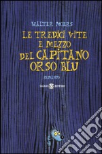 Le tredici vite e mezzo del capitano Orso Blu. E-book. Formato EPUB ebook