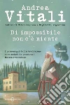 Di impossibile non c'è niente. E-book. Formato PDF ebook di Andrea Vitali