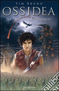 La guerra dei giganti: Ossidea vol.2. E-book. Formato EPUB ebook di Tim Bruno