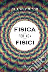 Fisica per non fisici. E-book. Formato EPUB ebook di Guido Corbò