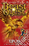 Epos. L'uccello di fuoco: Beast Quest [vol. 6]. E-book. Formato PDF ebook