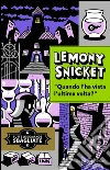 Quando l'ha vista l'ultima volta?: Tutte le domande sbagliate. E-book. Formato EPUB ebook di Lemony Snicket