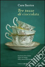 Tre tazze di cioccolata. E-book. Formato EPUB ebook