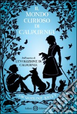 Il mondo curioso di Calpurnia. E-book. Formato EPUB ebook