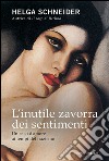 L'inutile zavorra dei sentimenti: Un caso d'amore ai tempi del nazismo. E-book. Formato EPUB ebook